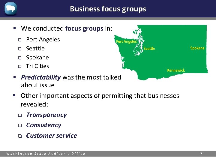 Business focus groups § We conducted focus groups in: q q Port Angeles Seattle