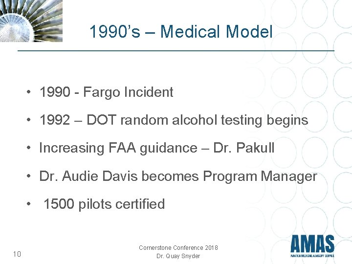 1990’s – Medical Model • 1990 - Fargo Incident • 1992 – DOT random 1990’s – Medical Model • 1990 - Fargo Incident • 1992 – DOT random