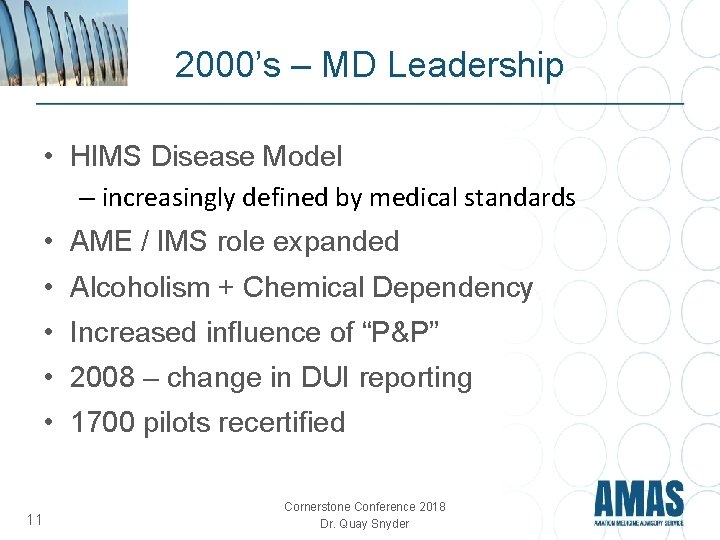 2000’s – MD Leadership • HIMS Disease Model – increasingly defined by medical standards 2000’s – MD Leadership • HIMS Disease Model – increasingly defined by medical standards