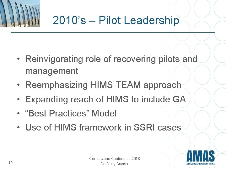 2010’s – Pilot Leadership • Reinvigorating role of recovering pilots and management • Reemphasizing 2010’s – Pilot Leadership • Reinvigorating role of recovering pilots and management • Reemphasizing