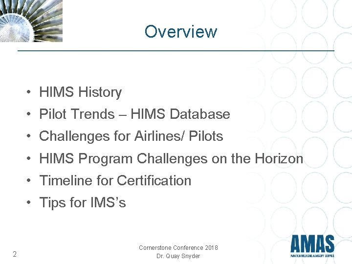 Overview • HIMS History • Pilot Trends – HIMS Database • Challenges for Airlines/ Overview • HIMS History • Pilot Trends – HIMS Database • Challenges for Airlines/