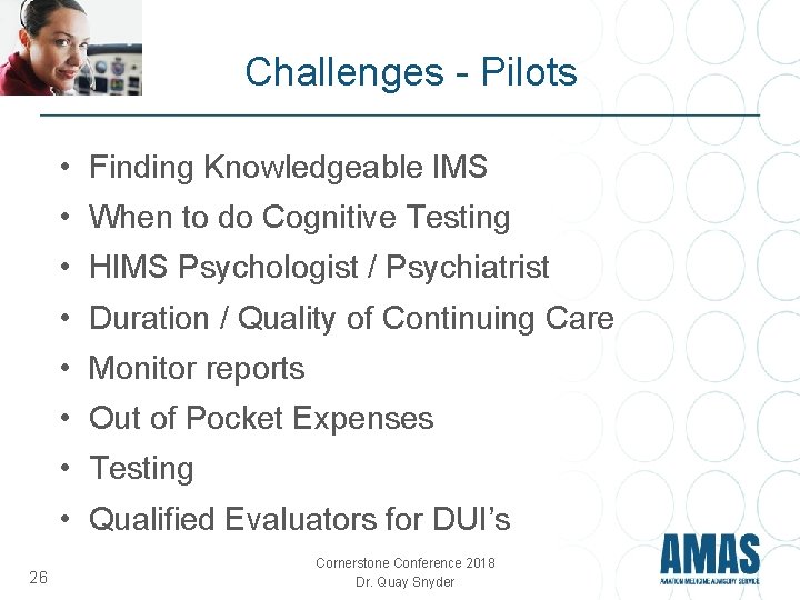 Challenges - Pilots • Finding Knowledgeable IMS • When to do Cognitive Testing • Challenges - Pilots • Finding Knowledgeable IMS • When to do Cognitive Testing •
