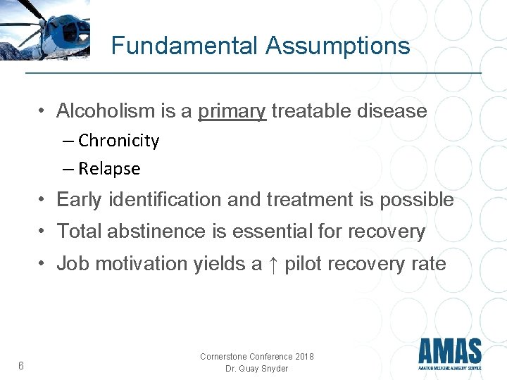 Fundamental Assumptions • Alcoholism is a primary treatable disease – Chronicity – Relapse • Fundamental Assumptions • Alcoholism is a primary treatable disease – Chronicity – Relapse •