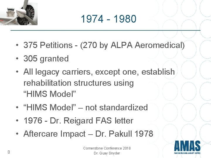 1974 - 1980 • 375 Petitions - (270 by ALPA Aeromedical) • 305 granted 1974 - 1980 • 375 Petitions - (270 by ALPA Aeromedical) • 305 granted