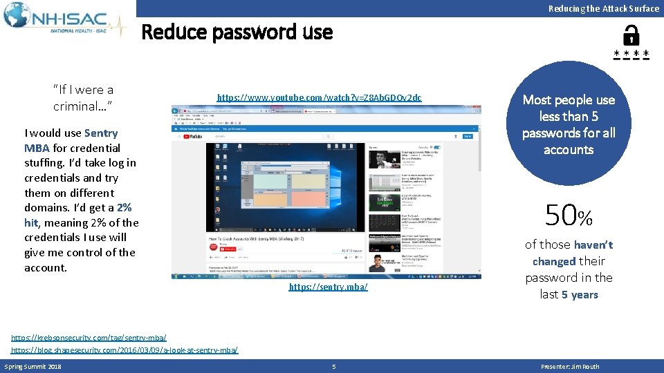 Reducing the Attack Surface Reduce password use “If I were a criminal…” https: //www.