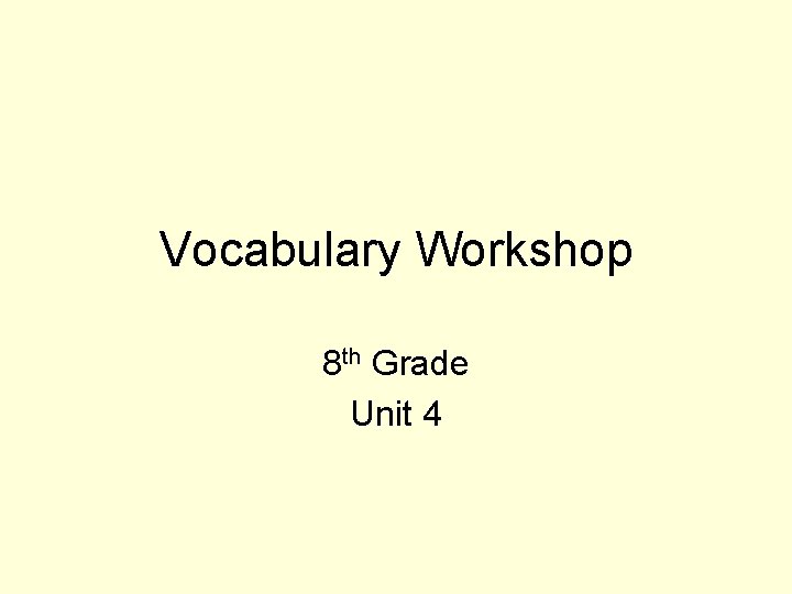 Vocabulary Workshop 8 th Grade Unit 4 