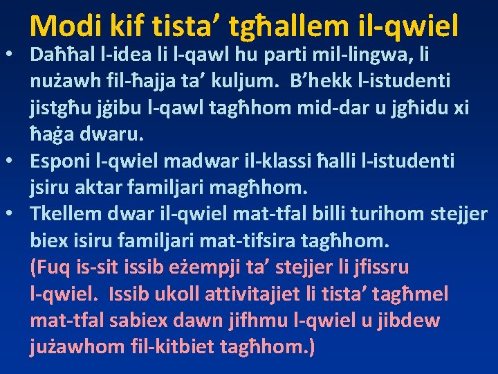 Modi kif tista’ tgħallem il-qwiel • Daħħal l-idea li l-qawl hu parti mil-lingwa, li