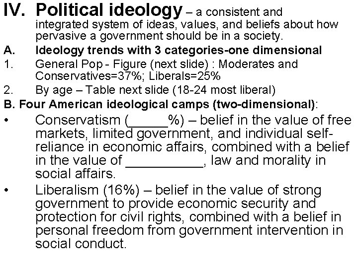 IV. Political ideology – a consistent and integrated system of ideas, values, and beliefs