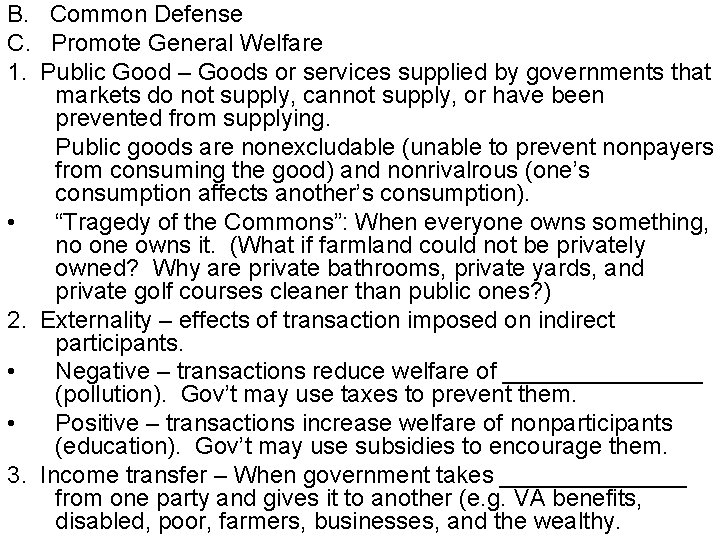 B. Common Defense C. Promote General Welfare 1. Public Good – Goods or services