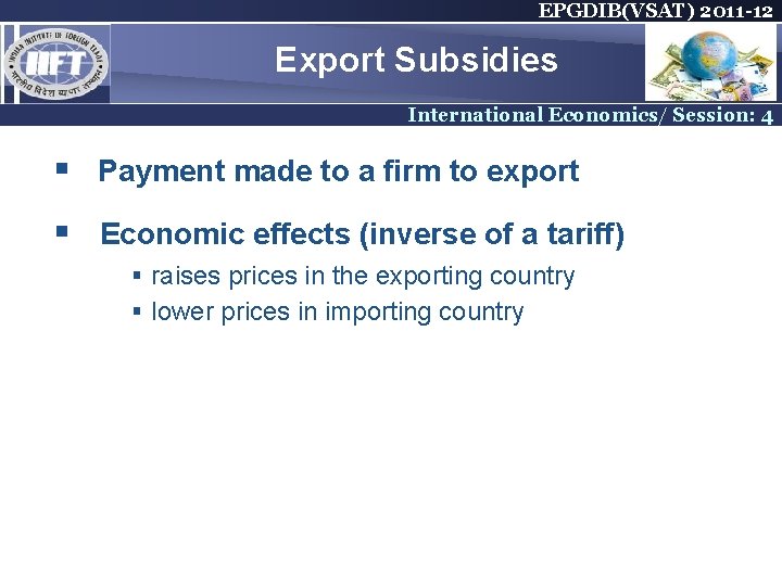 EPGDIB(VSAT) 2011 -12 Export Subsidies International Economics/ Session: 4 § Payment made to a EPGDIB(VSAT) 2011 -12 Export Subsidies International Economics/ Session: 4 § Payment made to a