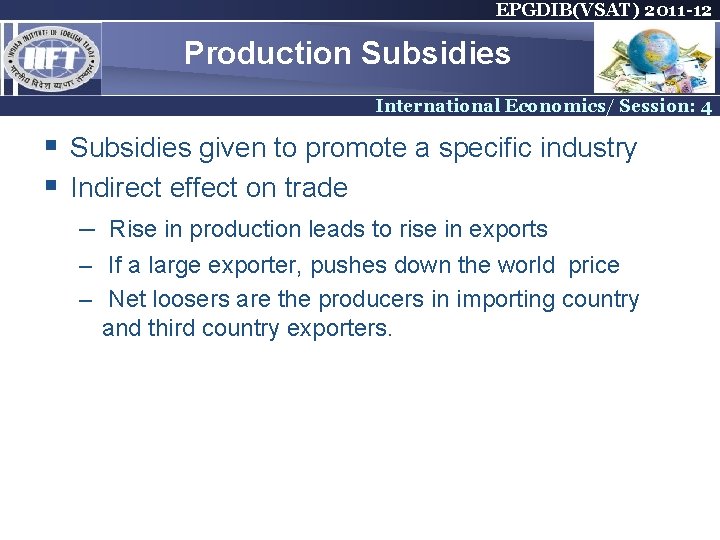 EPGDIB(VSAT) 2011 -12 Production Subsidies International Economics/ Session: 4 § Subsidies given to promote EPGDIB(VSAT) 2011 -12 Production Subsidies International Economics/ Session: 4 § Subsidies given to promote