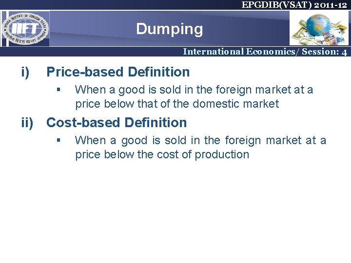 EPGDIB(VSAT) 2011 -12 Dumping International Economics/ Session: 4 i) Price-based Definition § When a EPGDIB(VSAT) 2011 -12 Dumping International Economics/ Session: 4 i) Price-based Definition § When a