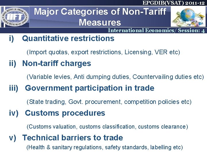 EPGDIB(VSAT) 2011 -12 Major Categories of Non-Tariff Measures International Economics/ Session: 4 i) Quantitative EPGDIB(VSAT) 2011 -12 Major Categories of Non-Tariff Measures International Economics/ Session: 4 i) Quantitative