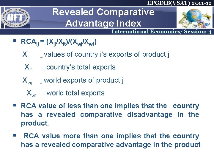 EPGDIB(VSAT) 2011 -12 Revealed Comparative Advantage Index International Economics/ Session: 4 § RCAij = EPGDIB(VSAT) 2011 -12 Revealed Comparative Advantage Index International Economics/ Session: 4 § RCAij =