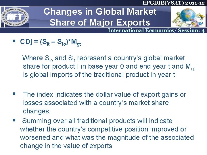 EPGDIB(VSAT) 2011 -12 Changes in Global Market Share of Major Exports International Economics/ Session: EPGDIB(VSAT) 2011 -12 Changes in Global Market Share of Major Exports International Economics/ Session: