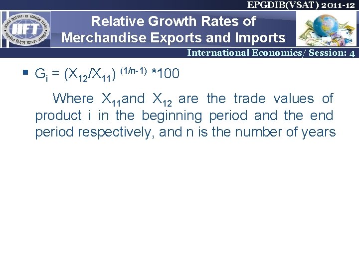EPGDIB(VSAT) 2011 -12 Relative Growth Rates of Merchandise Exports and Imports International Economics/ Session: EPGDIB(VSAT) 2011 -12 Relative Growth Rates of Merchandise Exports and Imports International Economics/ Session:
