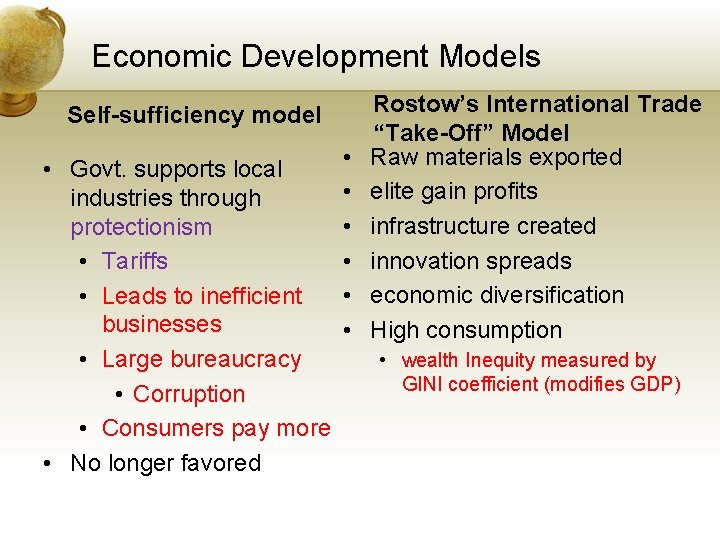 Economic Development Models Self-sufficiency model • Govt. supports local industries through protectionism • Tariffs