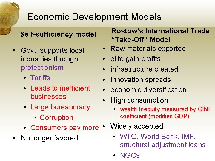 Economic Development Models Self-sufficiency model • Govt. supports local industries through protectionism • Tariffs