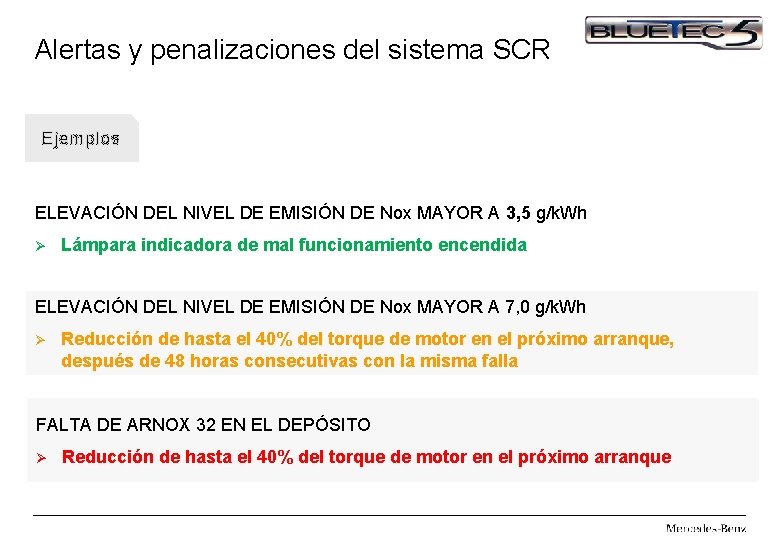 Alertas y penalizaciones del sistema SCR Ejemplos ELEVACIÓN DEL NIVEL DE EMISIÓN DE Nox
