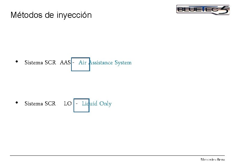 Métodos de inyección • Sistema SCR AAS - Air Assistance System • Sistema SCR