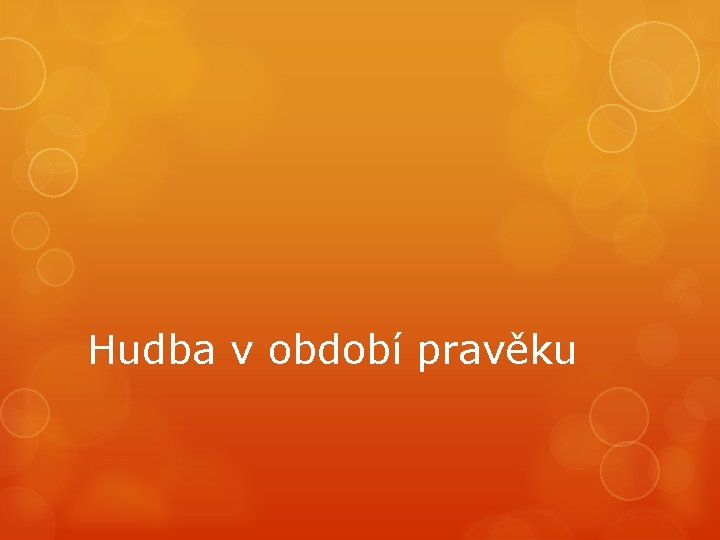 Hudba v období pravěku 