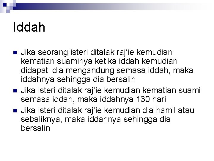 Iddah n n n Jika seorang isteri ditalak raj’ie kemudian kematian suaminya ketika iddah