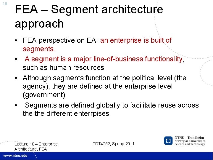 19 FEA – Segment architecture approach • FEA perspective on EA: an enterprise is