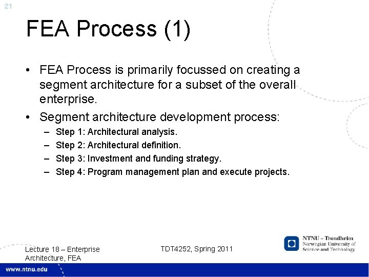 21 FEA Process (1) • FEA Process is primarily focussed on creating a segment