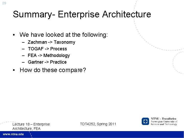 29 Summary- Enterprise Architecture • We have looked at the following: – – Zachman