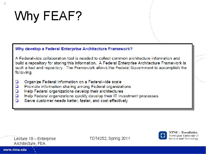 4 Why FEAF? Lecture 18 – Enterprise Architecture, FEA TDT 4252, Spring 2011 