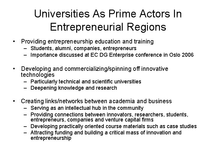 Universities As Prime Actors In Entrepreneurial Regions • Providing entrepreneurship education and training –