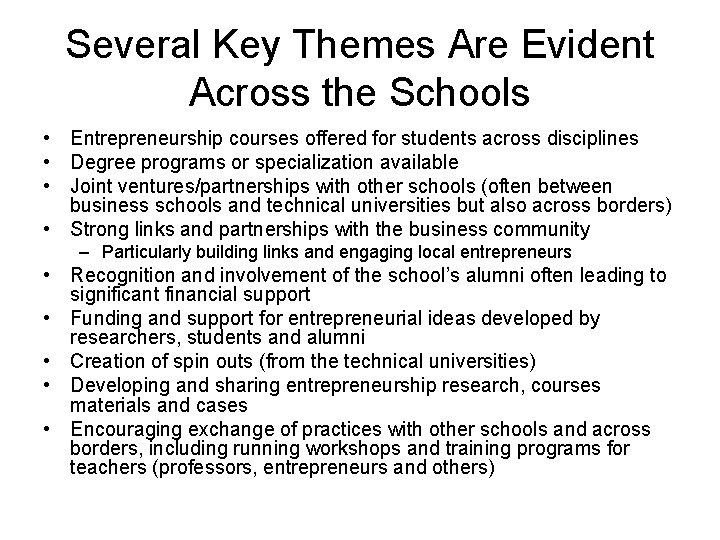 Several Key Themes Are Evident Across the Schools • Entrepreneurship courses offered for students