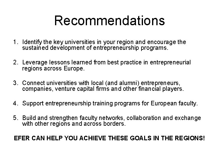 Recommendations 1. Identify the key universities in your region and encourage the sustained development