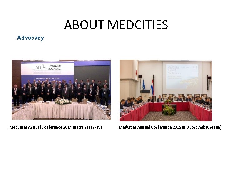 ABOUT MEDCITIES Advocacy Med. Cities Annual Conference 2014 in Izmir (Turkey) Med. Cities Annual