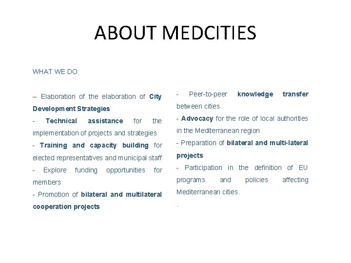 ABOUT MEDCITIES WHAT WE DO: -- Elaboration of the elaboration of City - Development