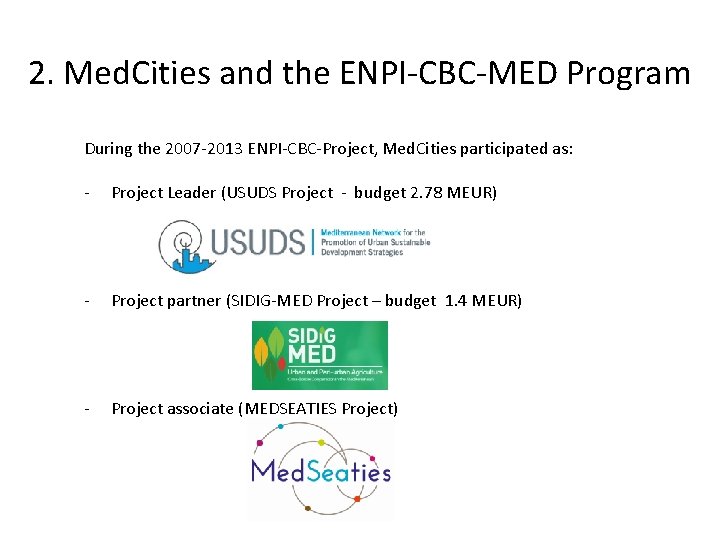 2. Med. Cities and the ENPI-CBC-MED Program During the 2007 -2013 ENPI-CBC-Project, Med. Cities