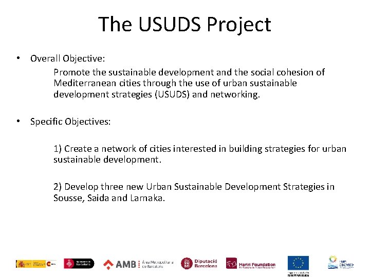 The USUDS Project • Overall Objective: Promote the sustainable development and the social cohesion