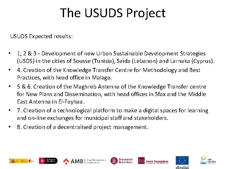 The USUDS Project USUDS Expected results: • 1, 2 & 3 - Development of