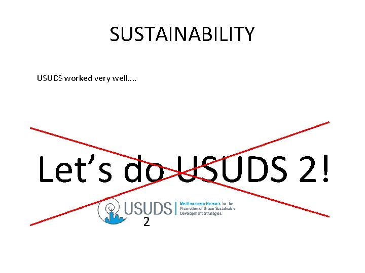 SUSTAINABILITY USUDS worked very well. . Let’s do USUDS 2! 2 