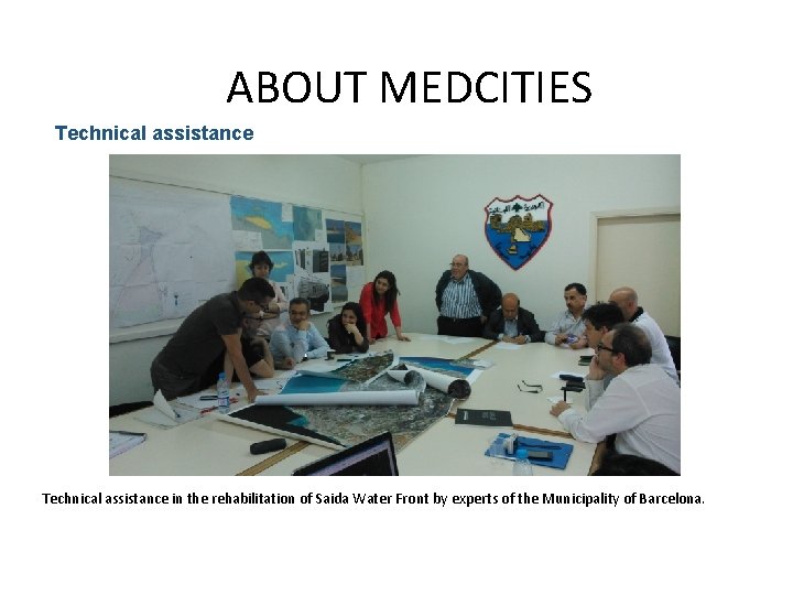 ABOUT MEDCITIES Technical assistance in the rehabilitation of Saida Water Front by experts of