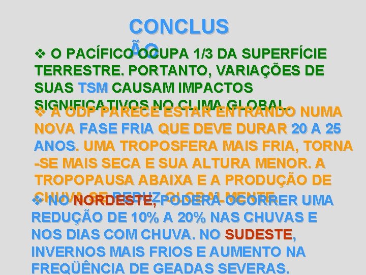 CONCLUS v O PACÍFICOÃO OCUPA 1/3 DA SUPERFÍCIE TERRESTRE. PORTANTO, VARIAÇÕES DE SUAS TSM