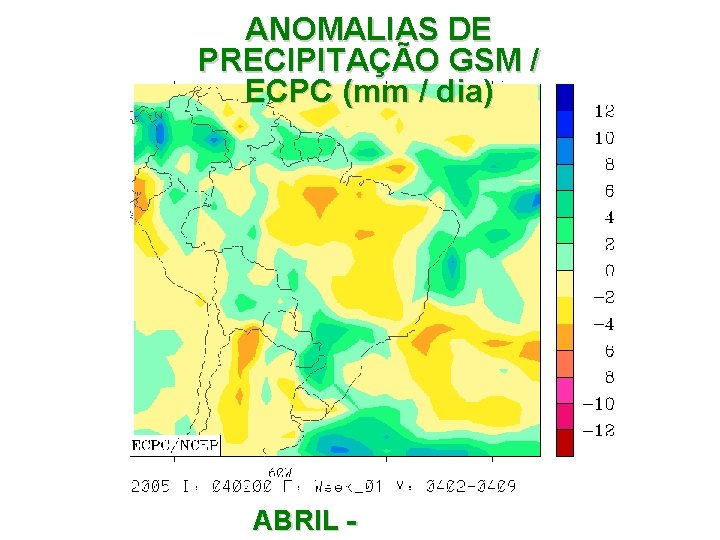 ANOMALIAS DE PRECIPITAÇÃO GSM / ECPC (mm / dia) ABRIL - 