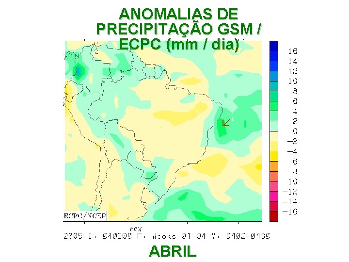 ANOMALIAS DE PRECIPITAÇÃO GSM / ECPC (mm / dia) ABRIL 