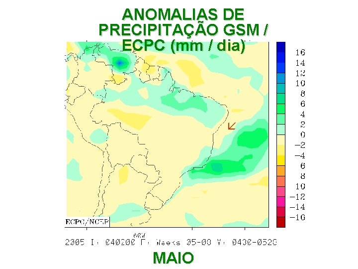ANOMALIAS DE PRECIPITAÇÃO GSM / ECPC (mm / dia) MAIO 