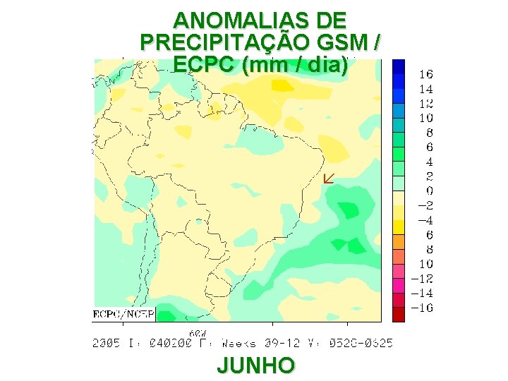 ANOMALIAS DE PRECIPITAÇÃO GSM / ECPC (mm / dia) JUNHO 