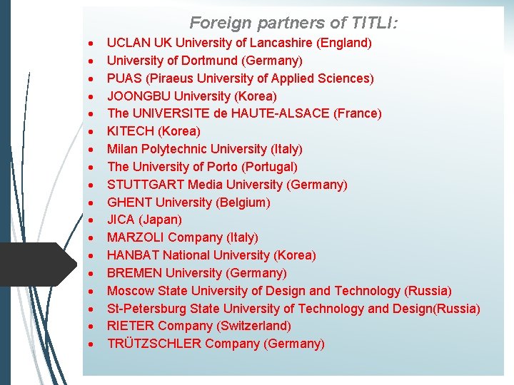 Foreign partners of TITLI: UCLAN UK University of Lancashire (England) University of Dortmund (Germany)