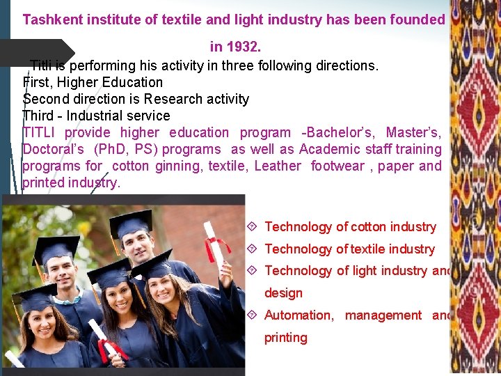 Tashkent institute of textile and light industry has been founded in 1932. Titli is