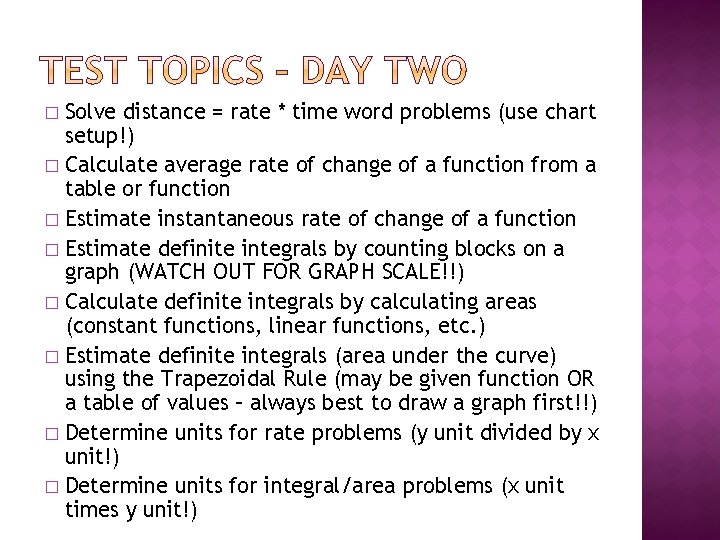 Solve distance = rate * time word problems (use chart setup!) � Calculate average