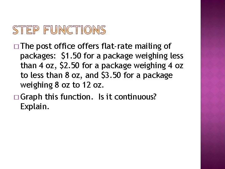 � The post office offers flat-rate mailing of packages: $1. 50 for a package