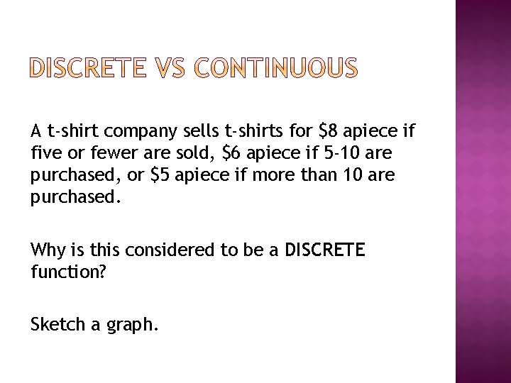 A t-shirt company sells t-shirts for $8 apiece if five or fewer are sold,